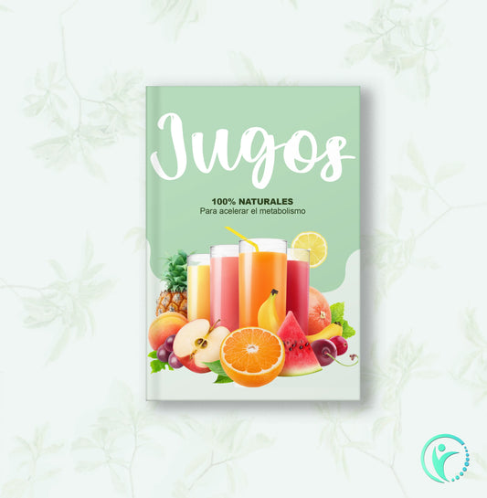 Jugos 100% Naturales para acelerar el Metabolismo - Libro electronico